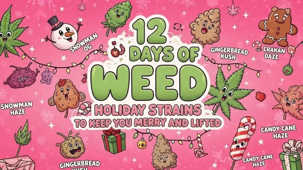 12 Days of Weed: Holiday Strains to Keep You Merry and Lifted